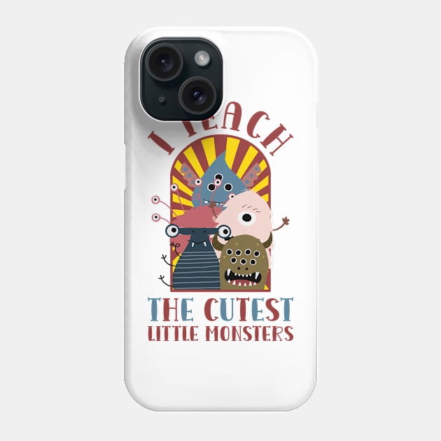 I Teach the Cutest Little Monsters - Fall Teacher Gift Phone Case by Fusti