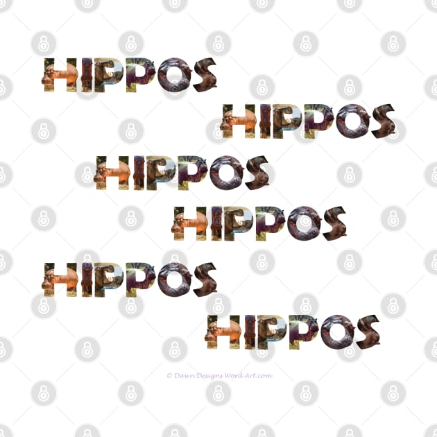 Hippos hippos hippos hippos - wildlife oil painting word art by DawnDesignsWordArt