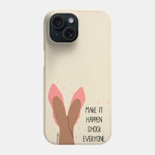 MAKE IT HAPPEN Phone Case