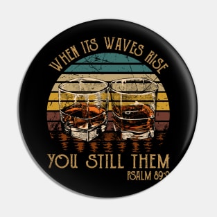 When Its Waves Rise You Still Them Whisky Mug Pin