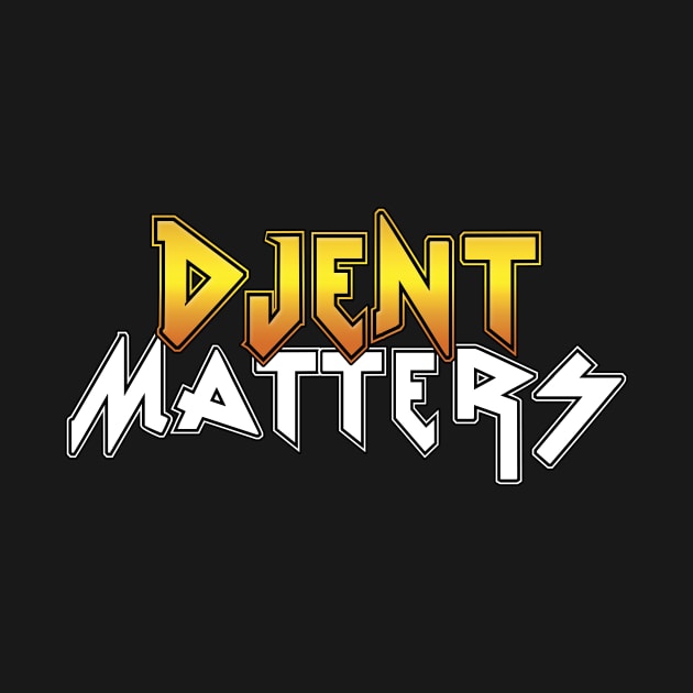 Djent Matters by Arend Studios