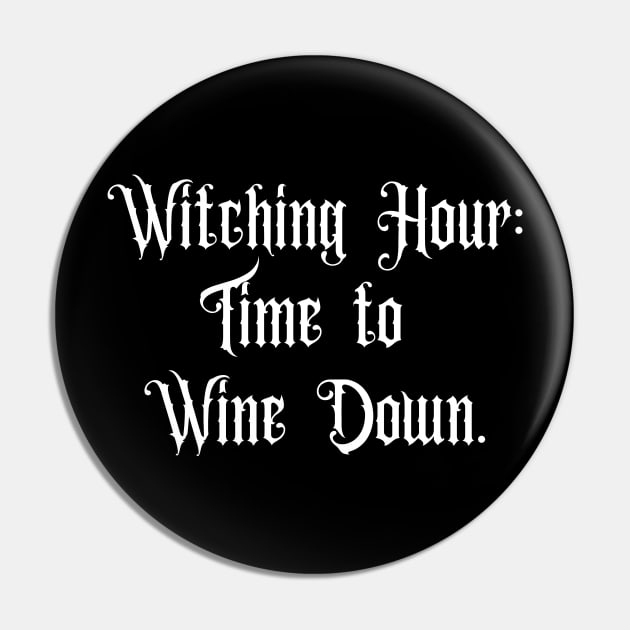 Witching hour: Time to Wine down - Halloween 2023 Pin by Barts Arts