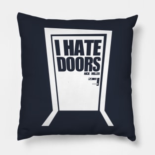 I Hate Doors Pillow