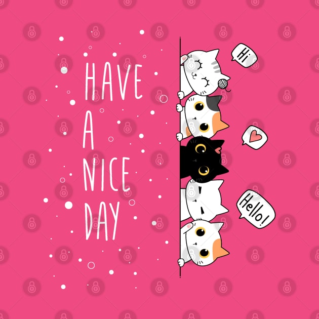 Cutie Cats - Have A Nice Day by funkymonkeytees