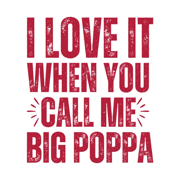 I love it when you call me Big Poppa by Davidsmith