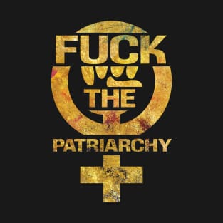 Fuck the patriarchy T-Shirt
