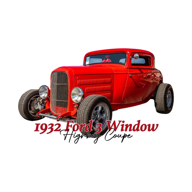 1932 Ford 3 Window Highboy Coupe by Gestalt Imagery