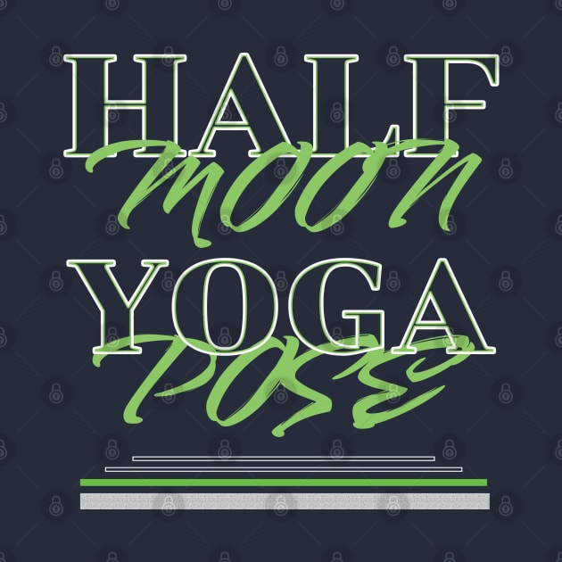 Half moon yoga pose by TeeText