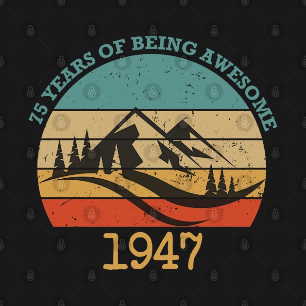 Funny Birthday 75 Years Of Being Awesome 1947 Vintage retro by foxredb