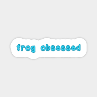 frog obsessed blue Magnet