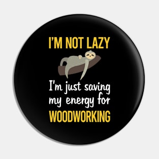 Saving Energy For Woodworking Woodworker Pin