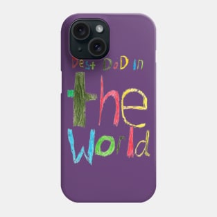 Father's Day Gift Best Dad in the World CrayonText Phone Case