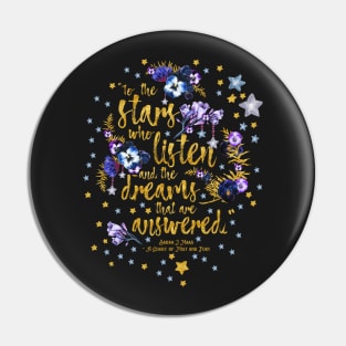 To The Stars Who Listen Pin