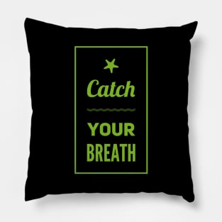 Catch your breath Pillow