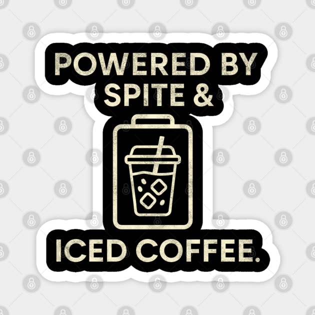 Powered by Spite & Iced Coffee Magnet by Stylecombinator