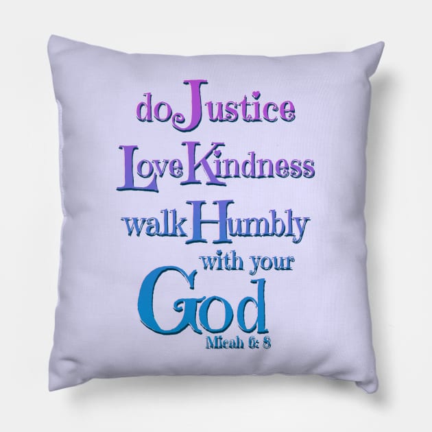 Micah 6:8 Bible Verse Do Justly Love Kindness Walk Humbly Pillow by AlondraHanley