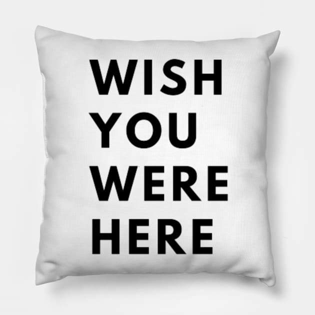 Wish You Were Here TShirt Pillow by Magnus28
