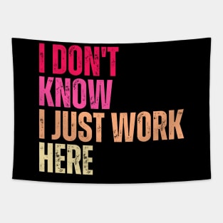 I Don't Know I Just Work Here Tapestry