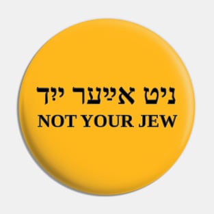 Not Your Jew Pin