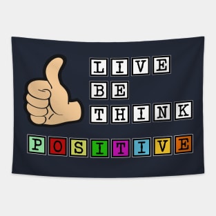Live Be Think Positive Tapestry