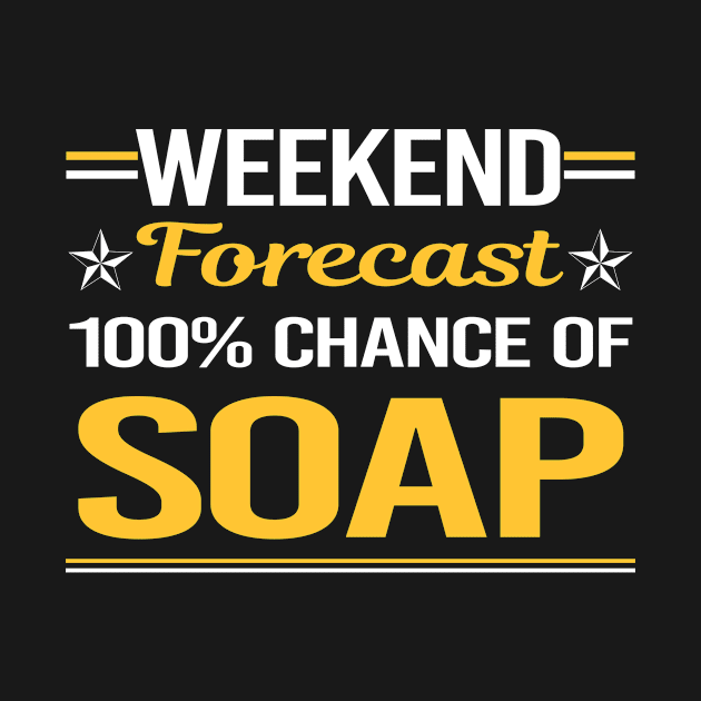 Weekend Forecast 100% Soap by symptomovertake