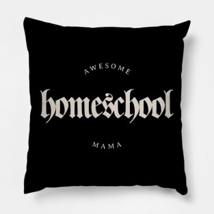 Awesome Homeschool Mama Pillow