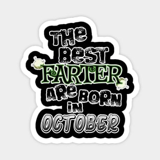 The Best Farter are Born in October Magnet