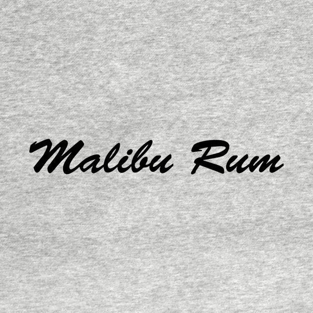 Malibu Rum Coconut Liqueur White Rum Alcohol Funny T Shirt