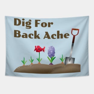 Dig For Back Ache, Funny Gardening Tapestry