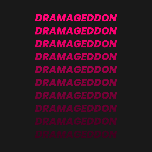 DRAMAGEDDON by Pink Chaos