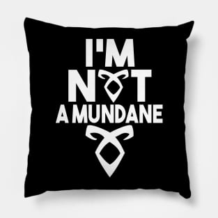 I'm not a mundane v2 Pillow