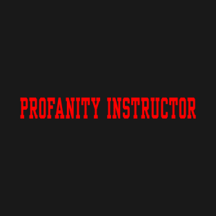 Profanity Instructor - Red text T-Shirt