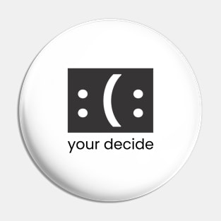 YOUR DECIDE Pin