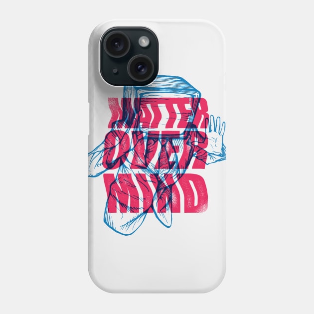 Matter Over Mind Phone Case by Phase22