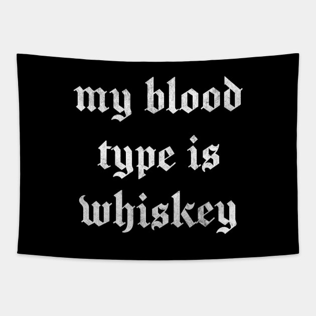 My Blood Type Is Whiskey Tapestry by DankFutura