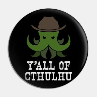 Y'all of Cthulhu Pin