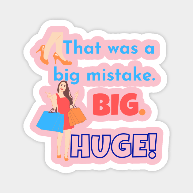 Big mistake Huge Magnet by WearablePSA