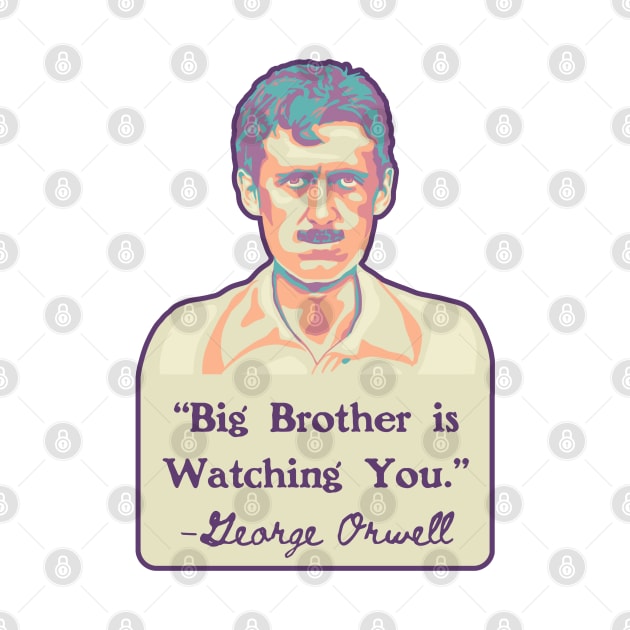 George Orwell Portrait and Quote by Slightly Unhinged