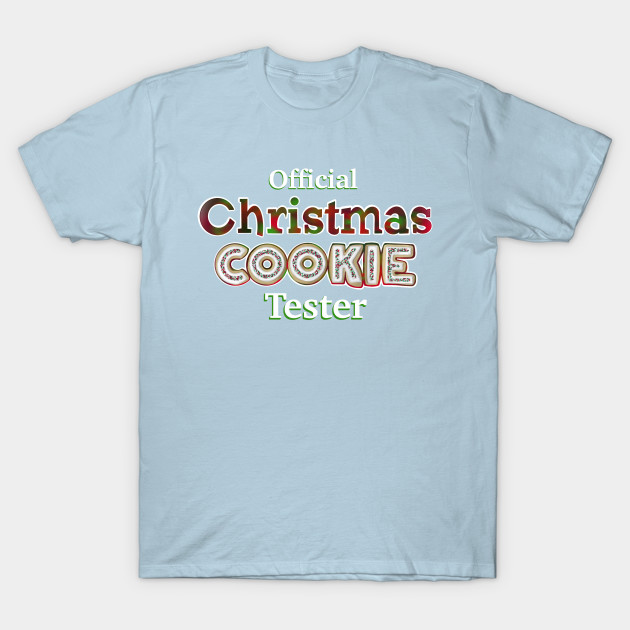 Discover Official Christmas COOKIE Tester - Christmas - T-Shirt