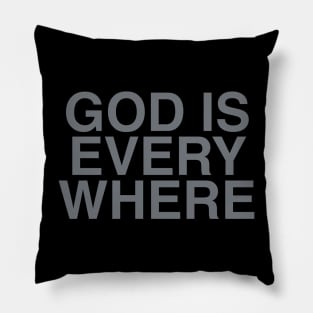 GOD IS EVERY WHERE Pillow