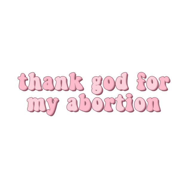 Thank God for My Abortion by Mish-Mash