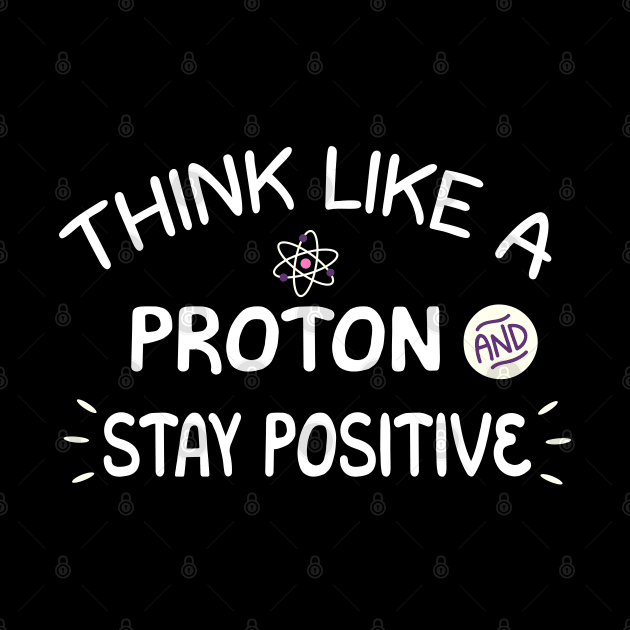 think like a proton and stay positive by Success shopping