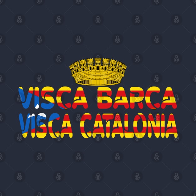 Visca Barca Visca Catalunya by Medo Creations