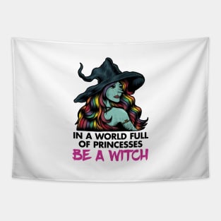 In a World Full of Princesses, Be a Witch Tapestry