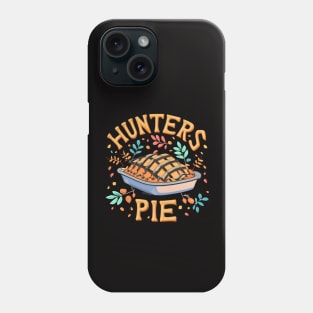 Hunters Pie Thanksgiving Phone Case