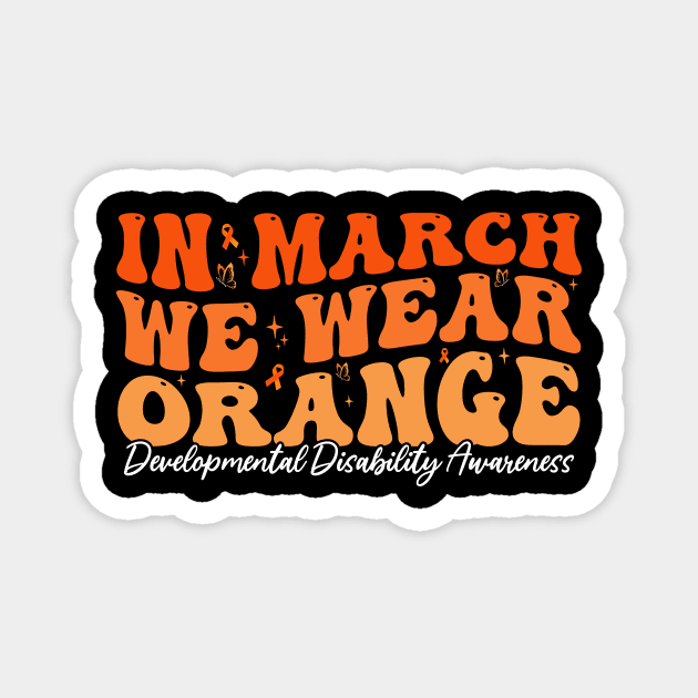In March We Wear Orange - Developmental Disability Awareness Magnet by ArtistTee ⭐⭐⭐⭐⭐
