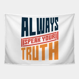 Always Speak Your Truth Inspirational Words,for girls,mom,mother,daughter,sister,girlfriend Tapestry