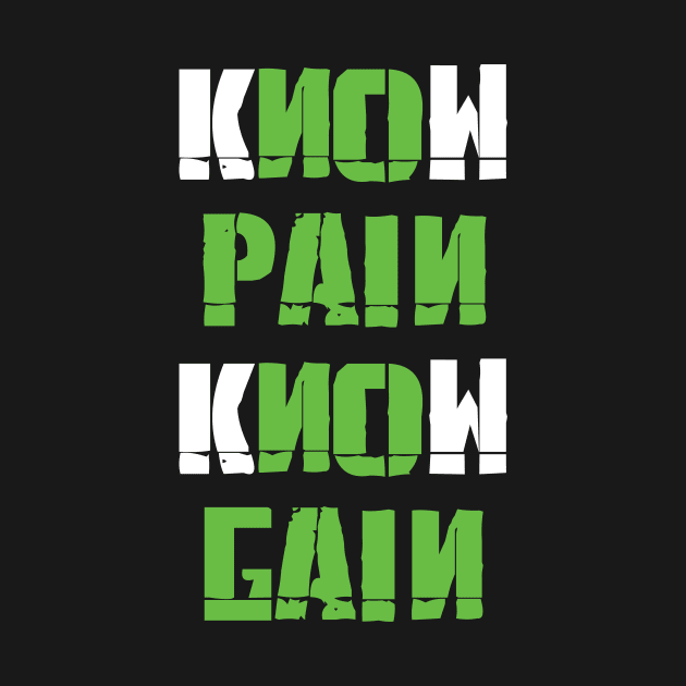 KNOW PAIN KNOW GAIN by worshiptee