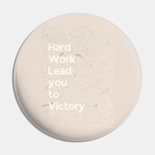 Hard Work Lead you to Victory Pin