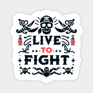 Live To Fight Pirate t-shirt Magnet